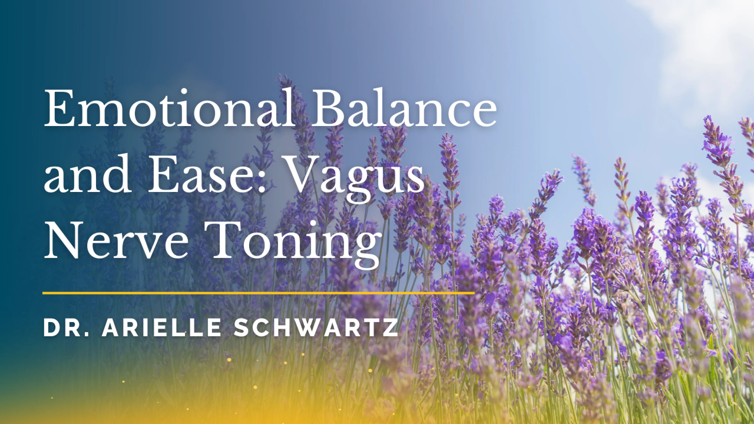 Emotional Balance and Ease: Vagus Nerve Toning